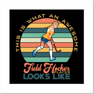 This Is What An Awesome Field Hockey Player Looks Llike Posters and Art